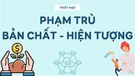 Câu Hỏi Về Phạm Trù Bản Chất Và Hiện Tượng